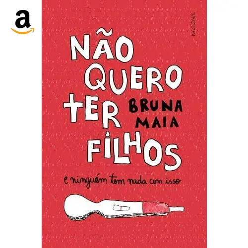 Não quero ter filhos: e ninguém tem nada com isso